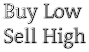 Buy low - sell high! Sage advice that many of us sometimes ignore.